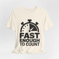 Fast Enough to Count Funny Running T-Shirt for Runners