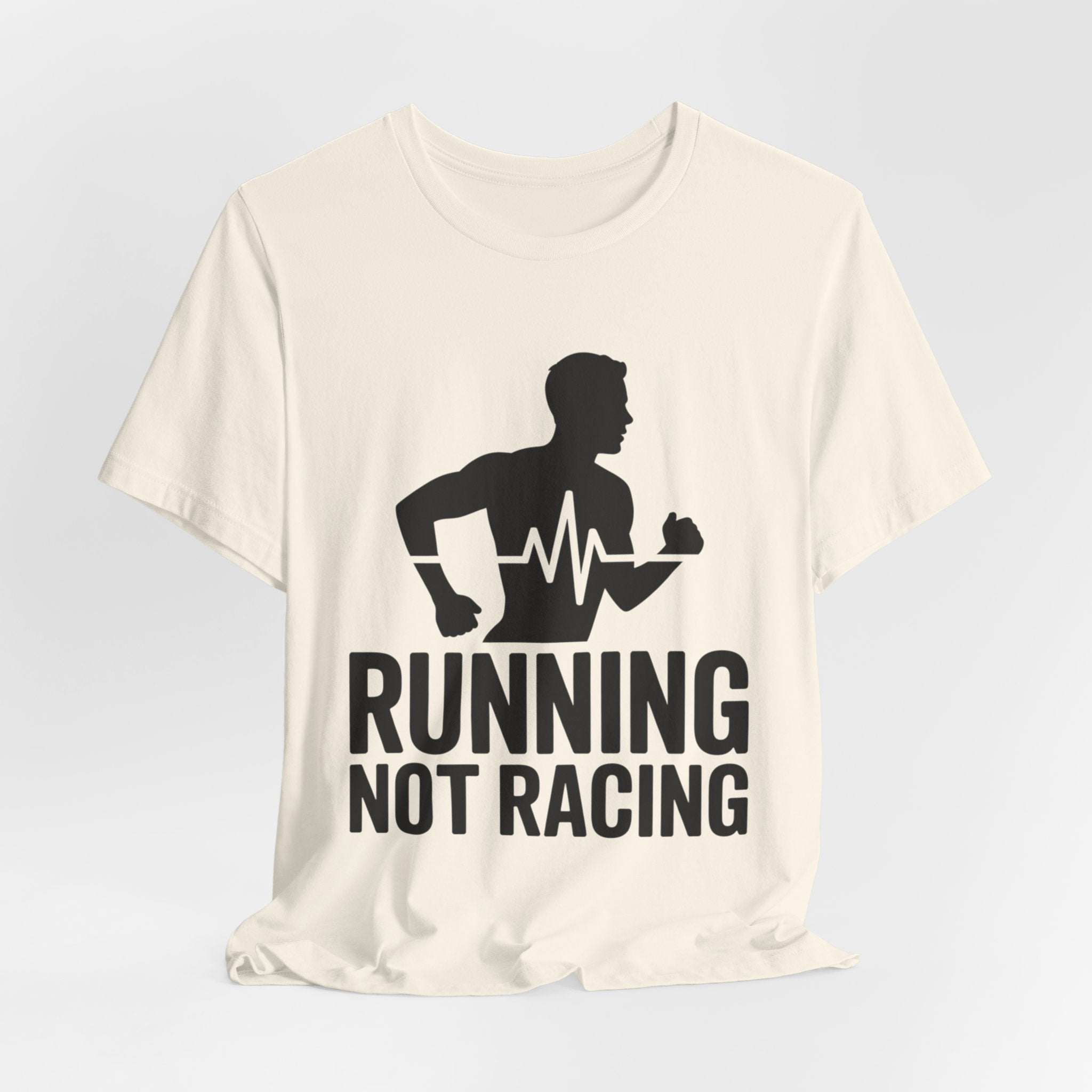 Running Not Racing Funny Runner Mindset T-Shirt
