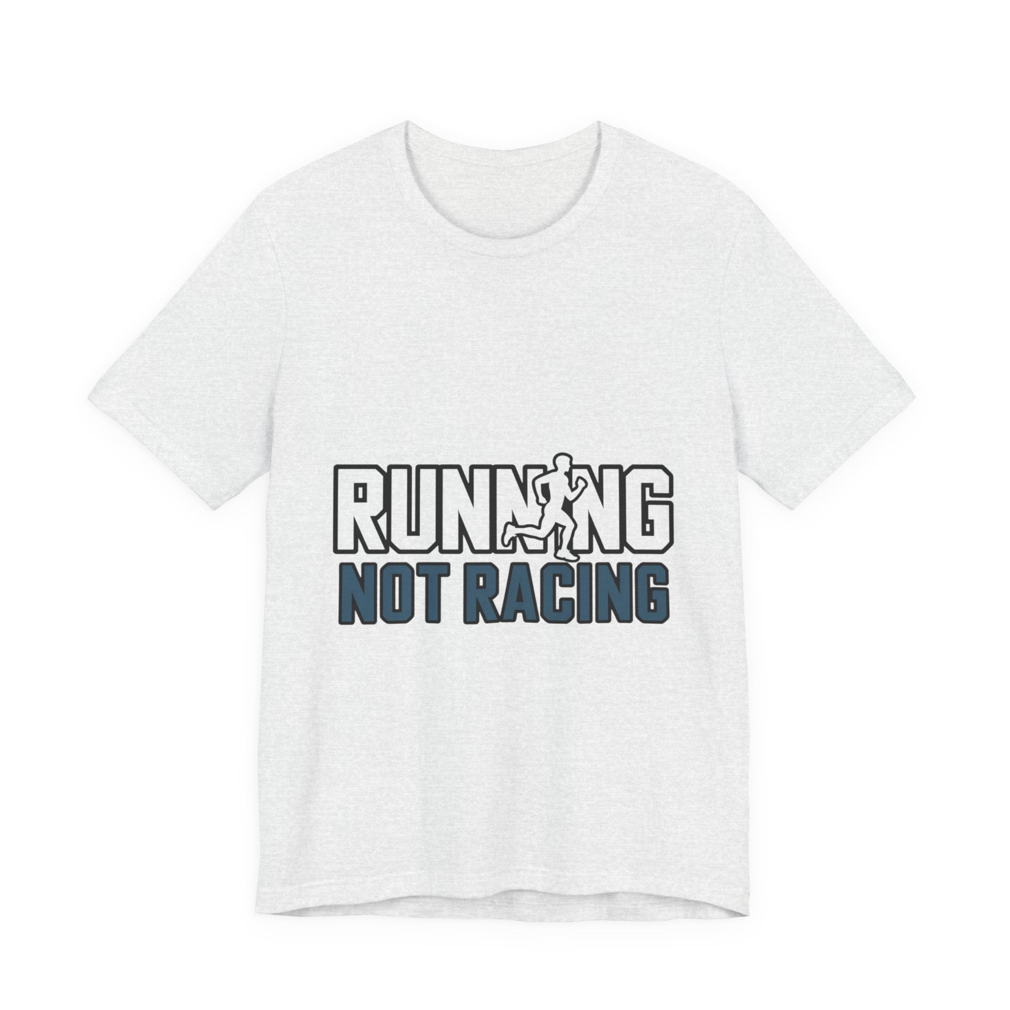 Running Not Racing Funny Runner Mindset T-Shirt