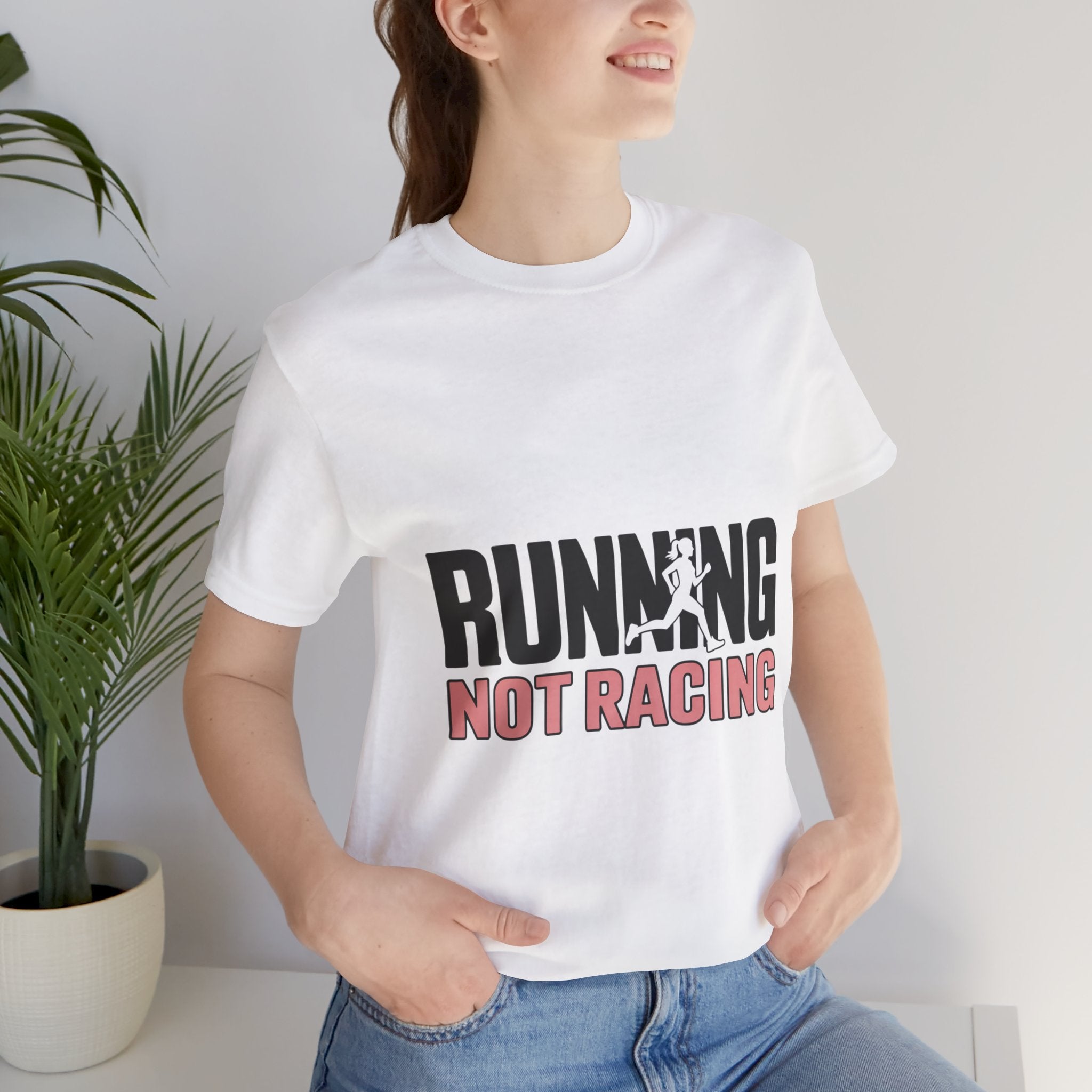 Running Not Racing Funny Runner Mindset T-Shirt