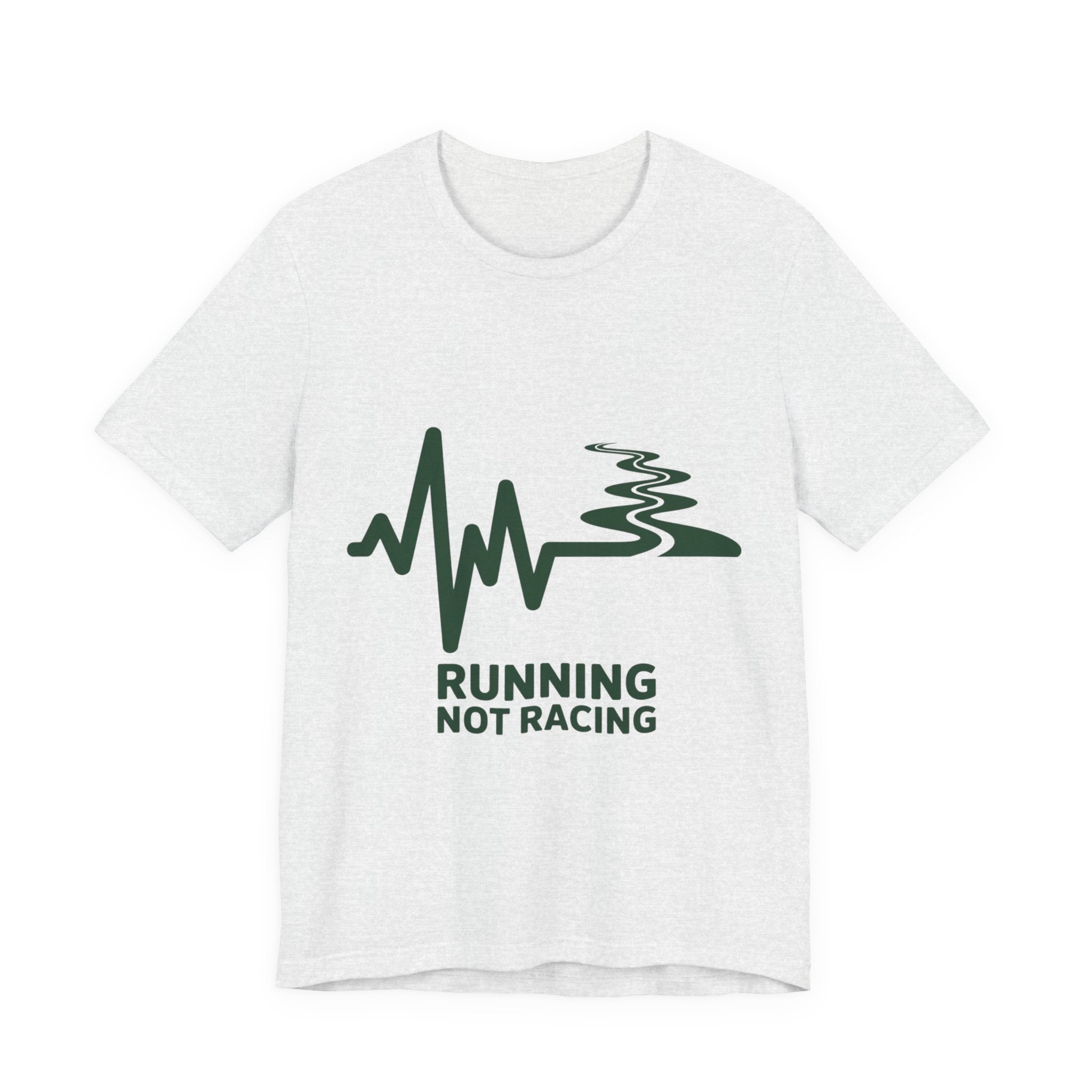 Running Not Racing Funny Runner Mindset T-Shirt