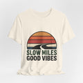 Slow Miles Good Vibes Running T-Shirt for Runners