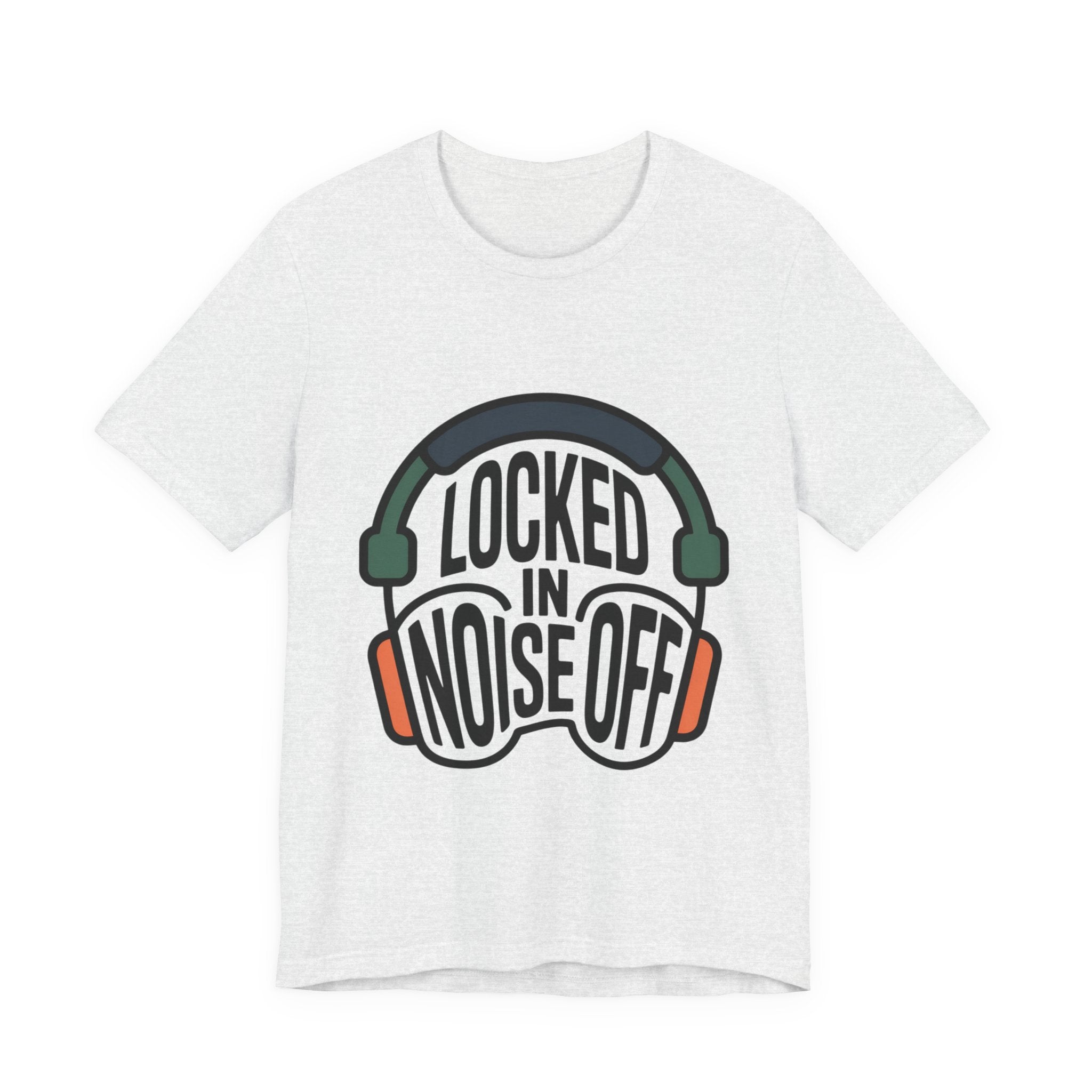 Locked In Noise Off Discipline Mindset T-shirt