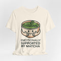 Emotionally Supported by Matcha Funny Matcha Lover T-Shirt