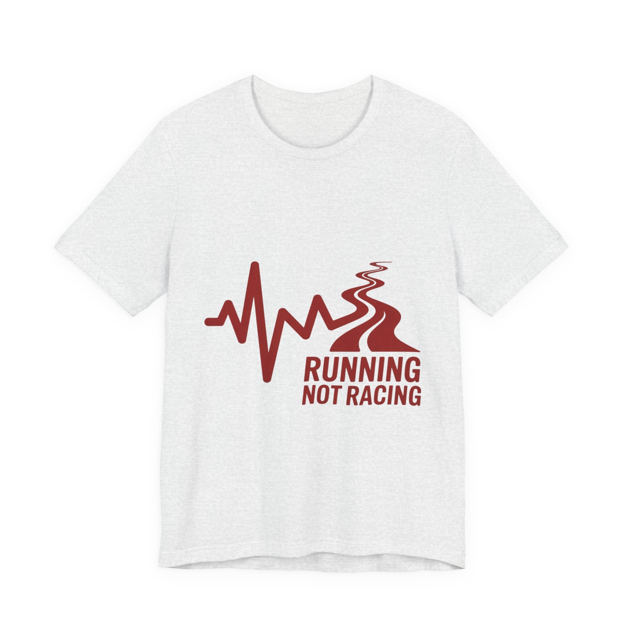 Running Not Racing Funny Runner Mindset T-Shirt