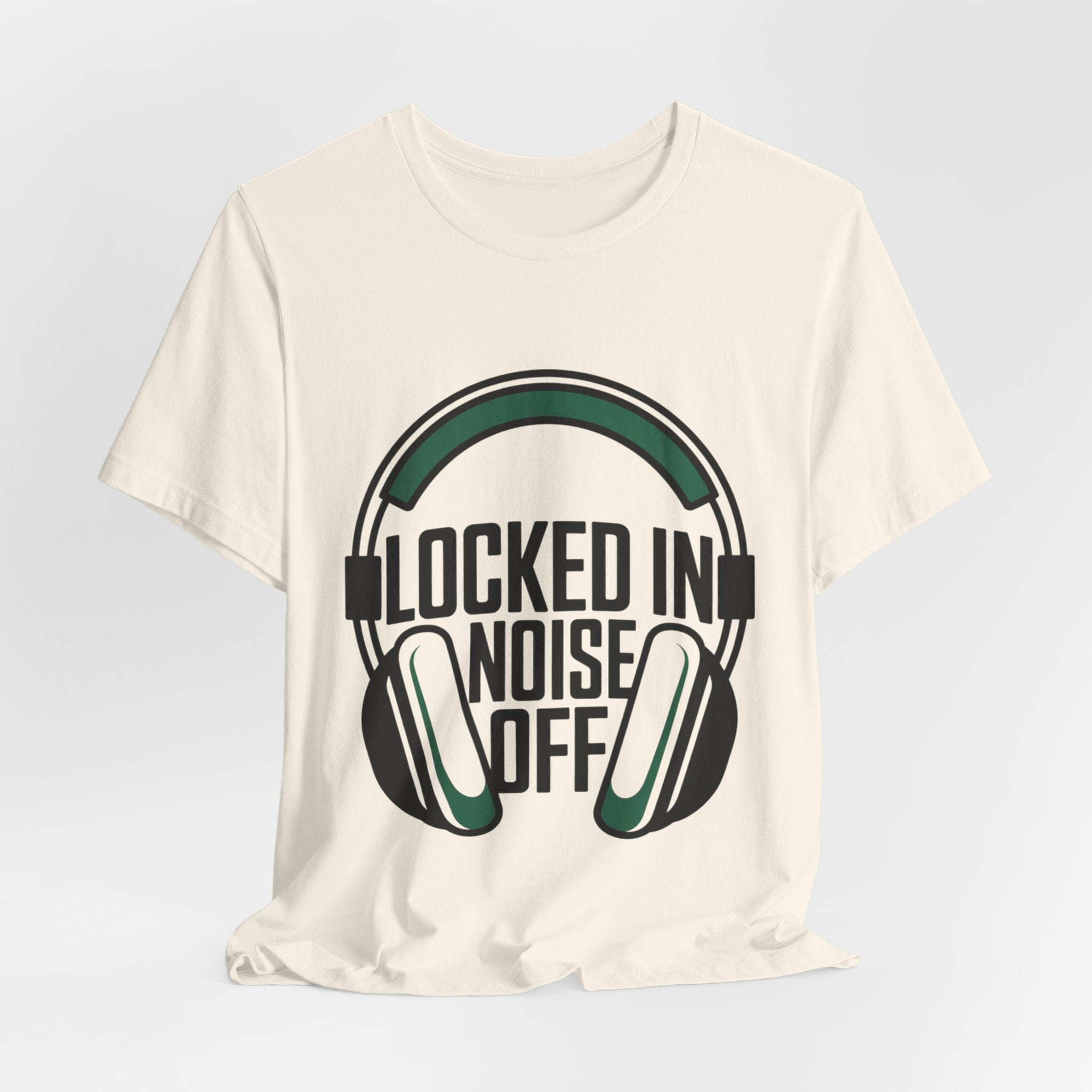 Locked In Noise Off Discipline Mindset T-shirt