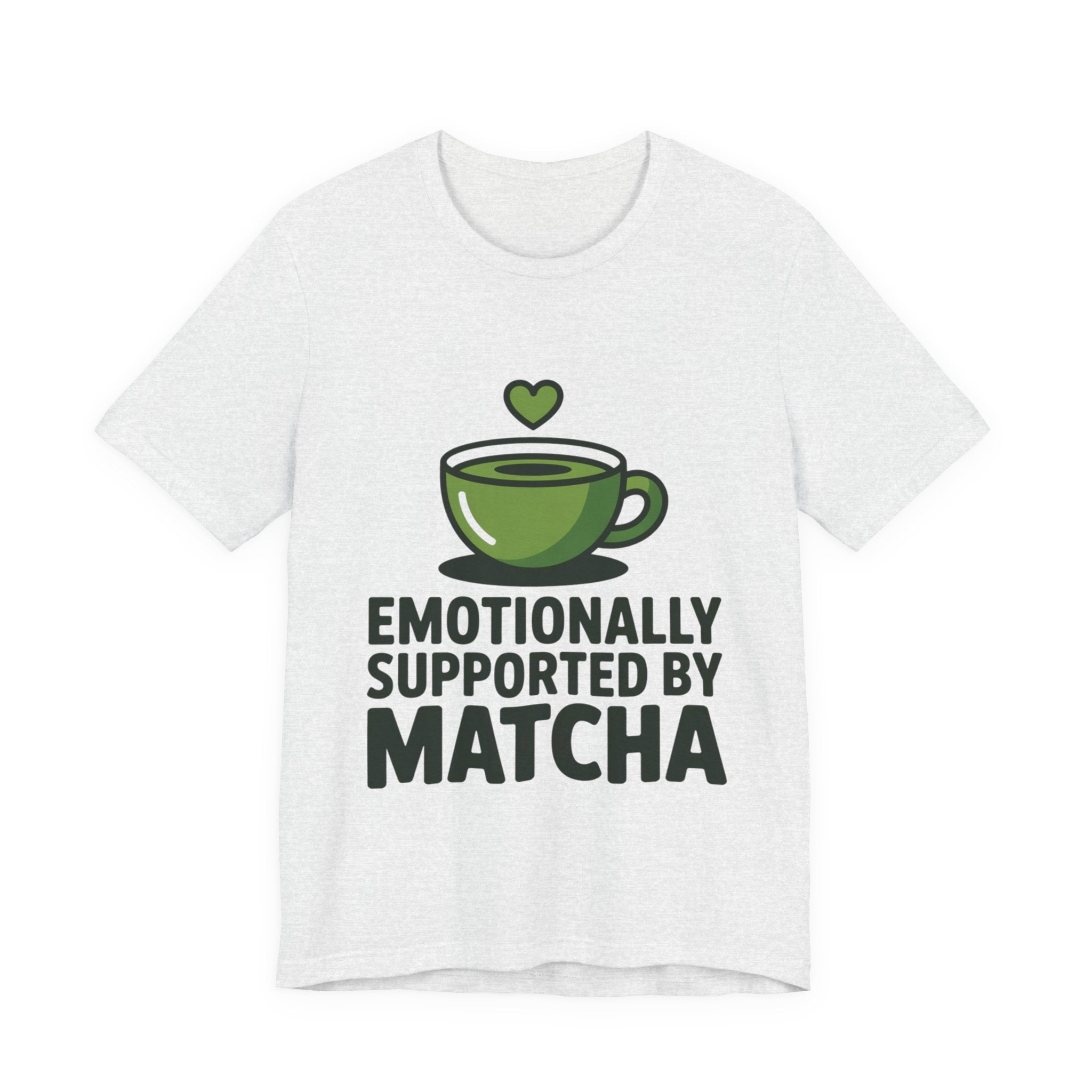 Emotionally Supported by Matcha Funny Matcha Lover T-Shirt