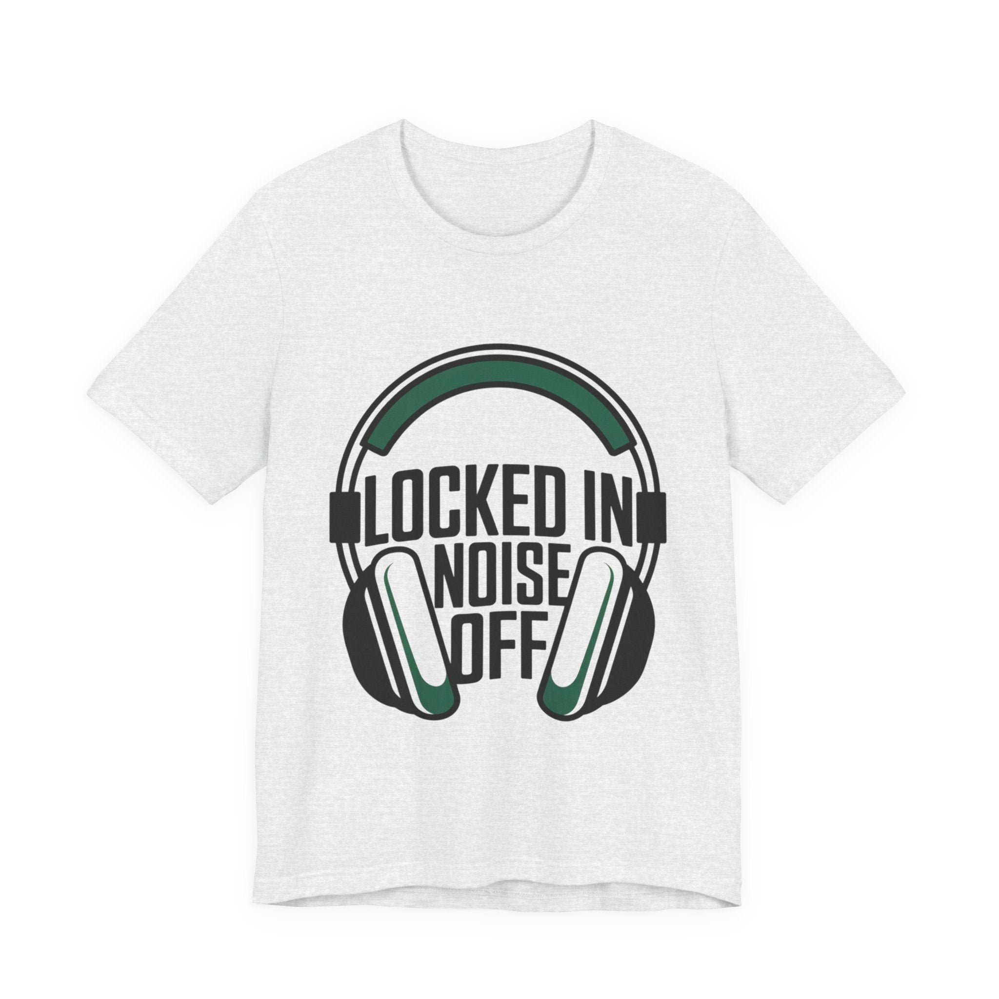 Locked In Noise Off Discipline Mindset T-shirt