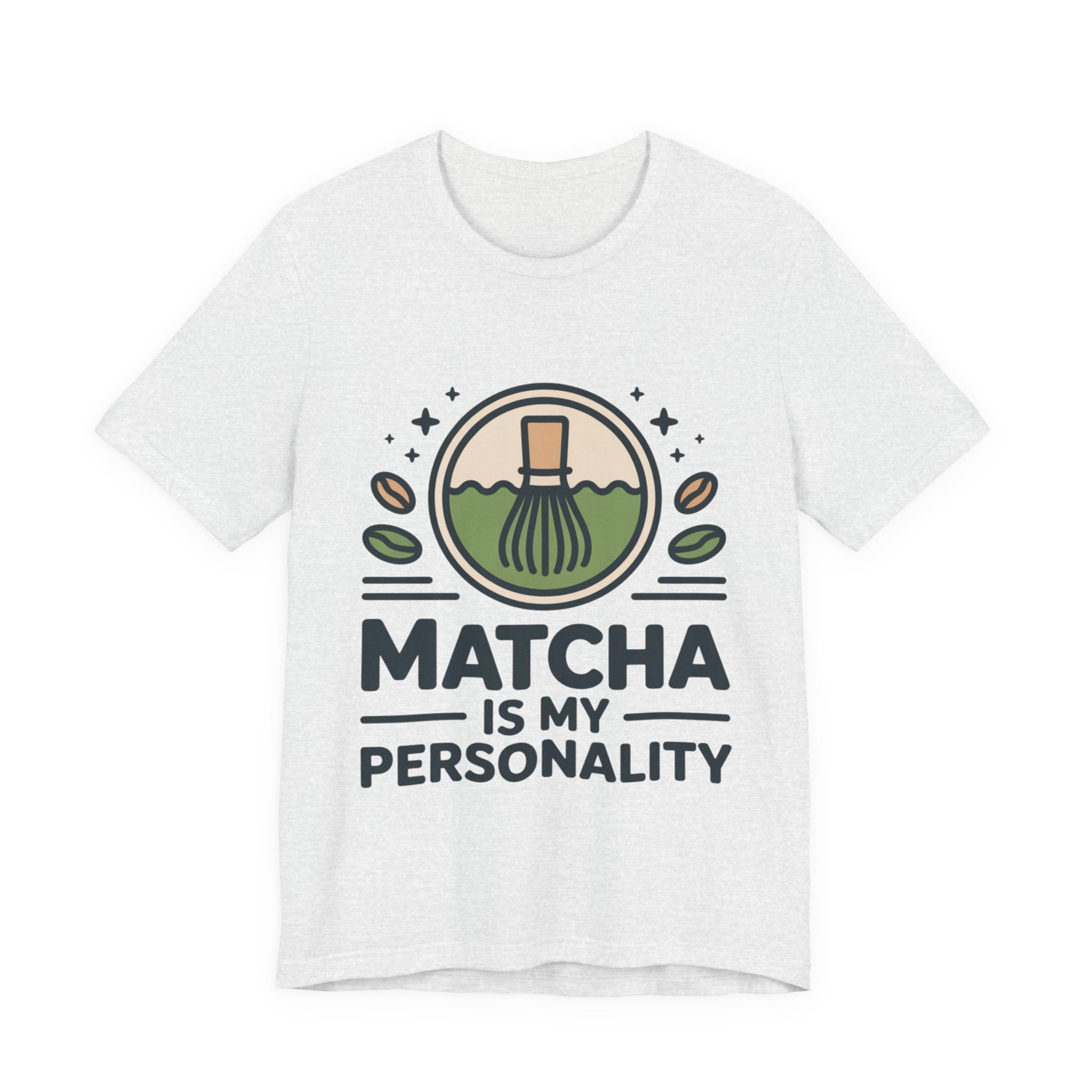 Matcha Is My Personality Funny Matcha Lover T-Shirt