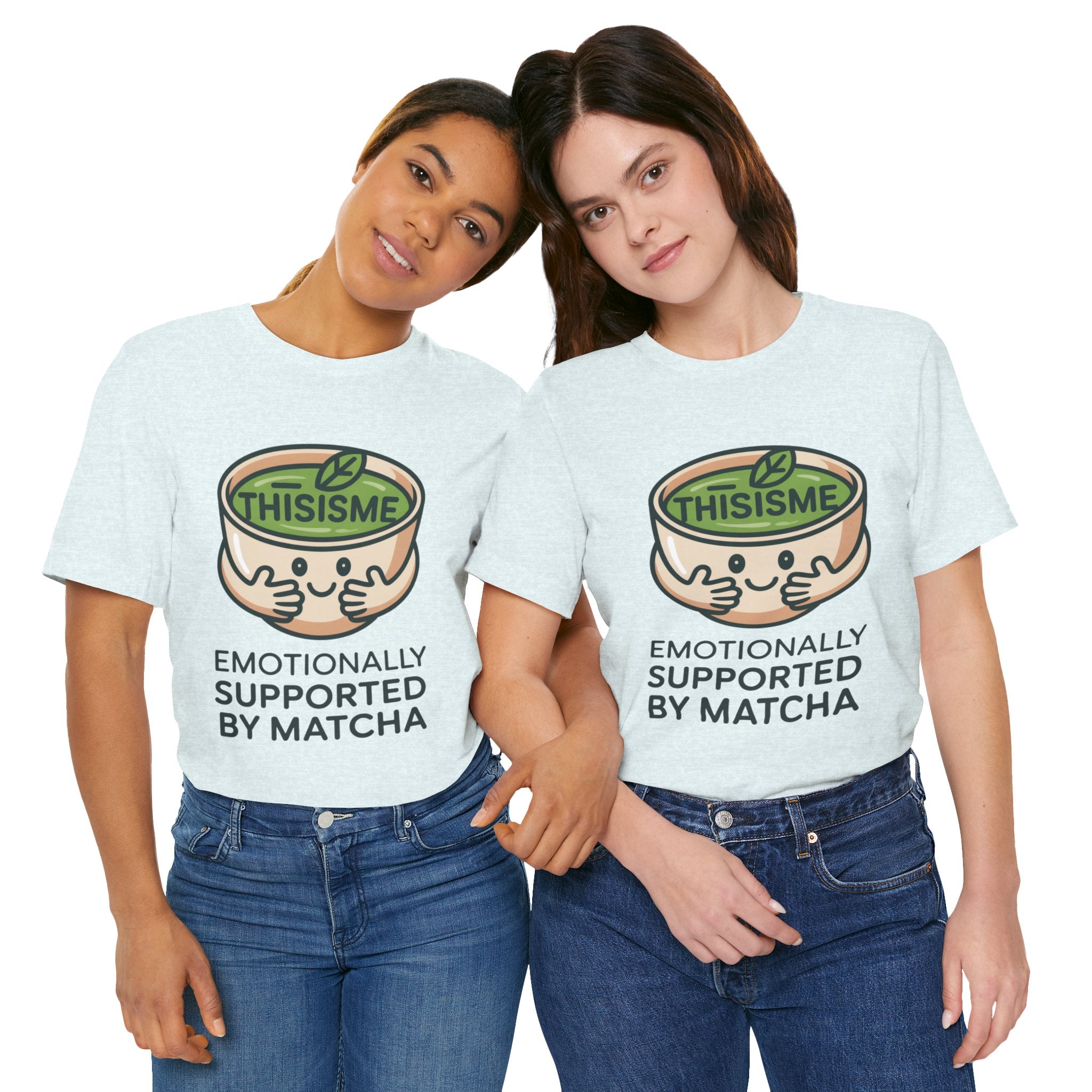Emotionally Supported by Matcha Funny Matcha Lover T-Shirt