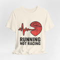 Running Not Racing Funny Runner Mindset T-Shirt