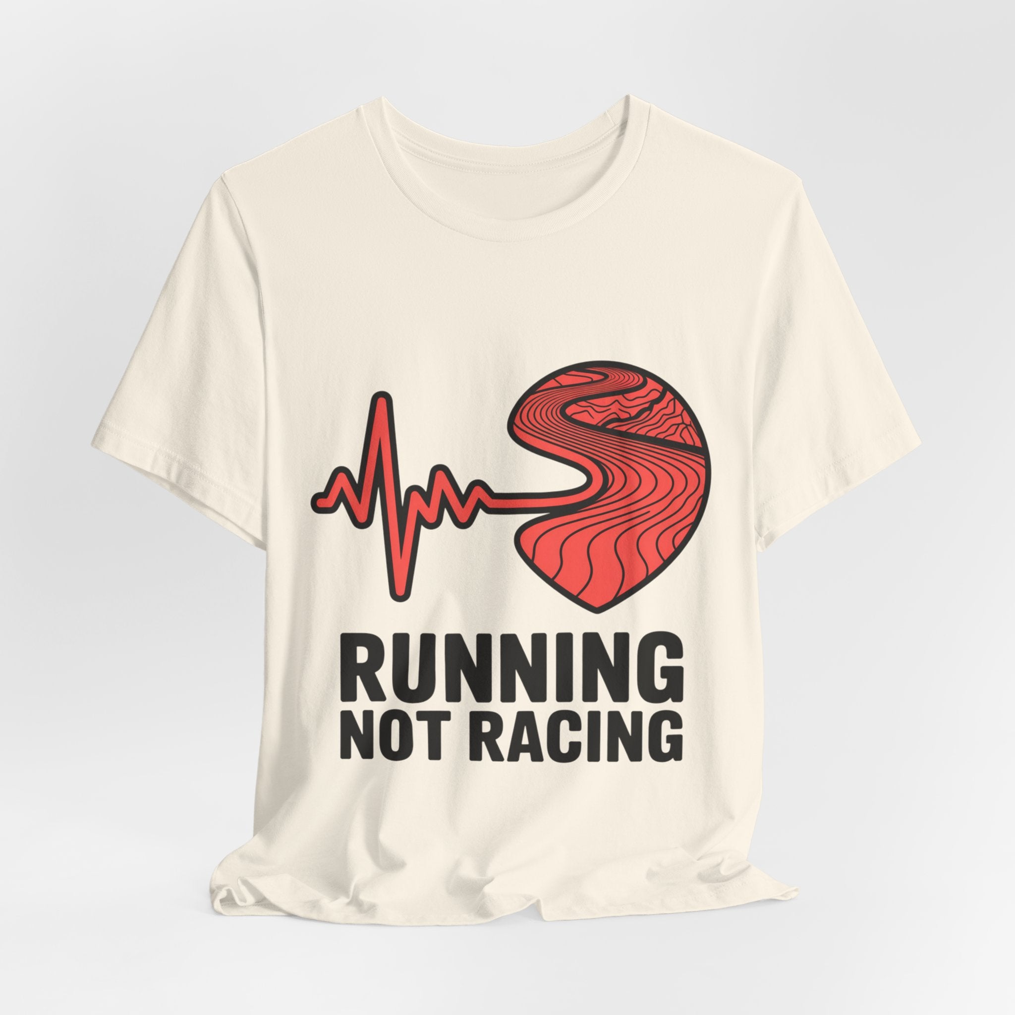 Running Not Racing Funny Runner Mindset T-Shirt