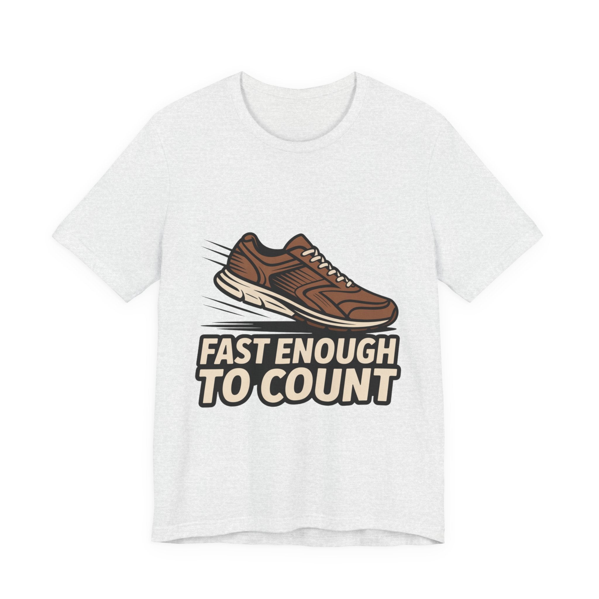 Fast Enough to Count Funny Running T-Shirt for Runners