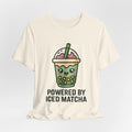 Powered by Iced Matcha Funny Matcha Lover T-Shirt