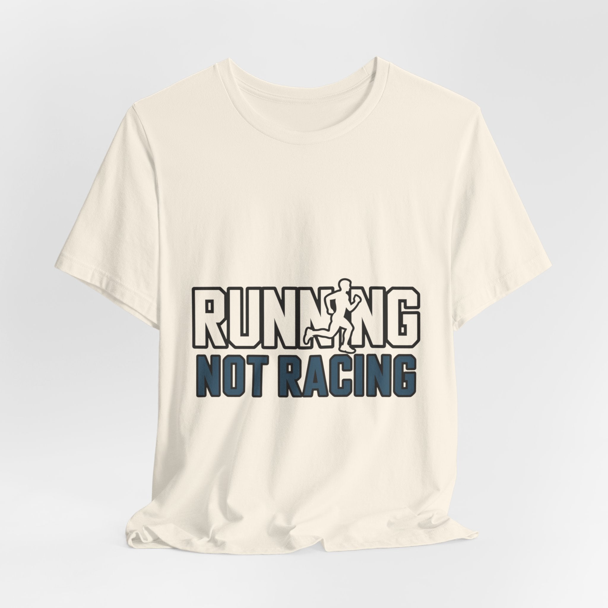 Running Not Racing Funny Runner Mindset T-Shirt