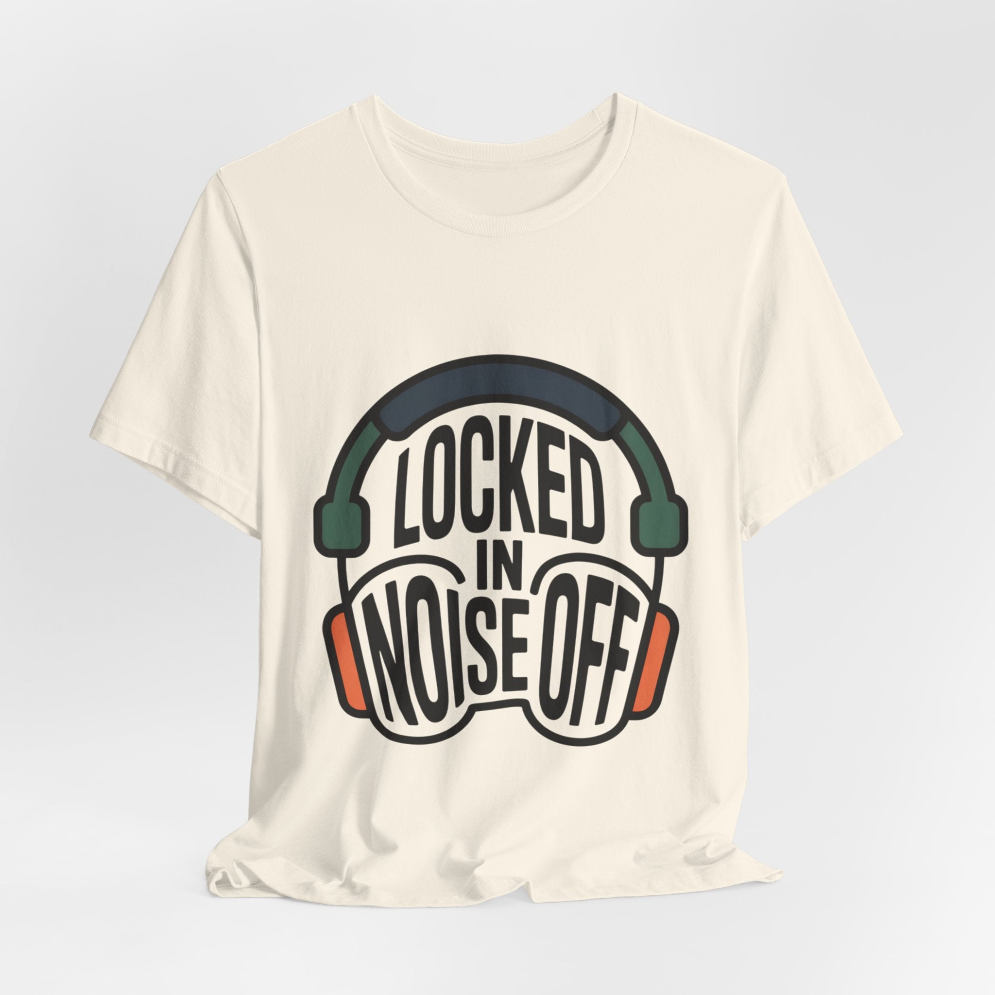 Locked In Noise Off Discipline Mindset T-shirt