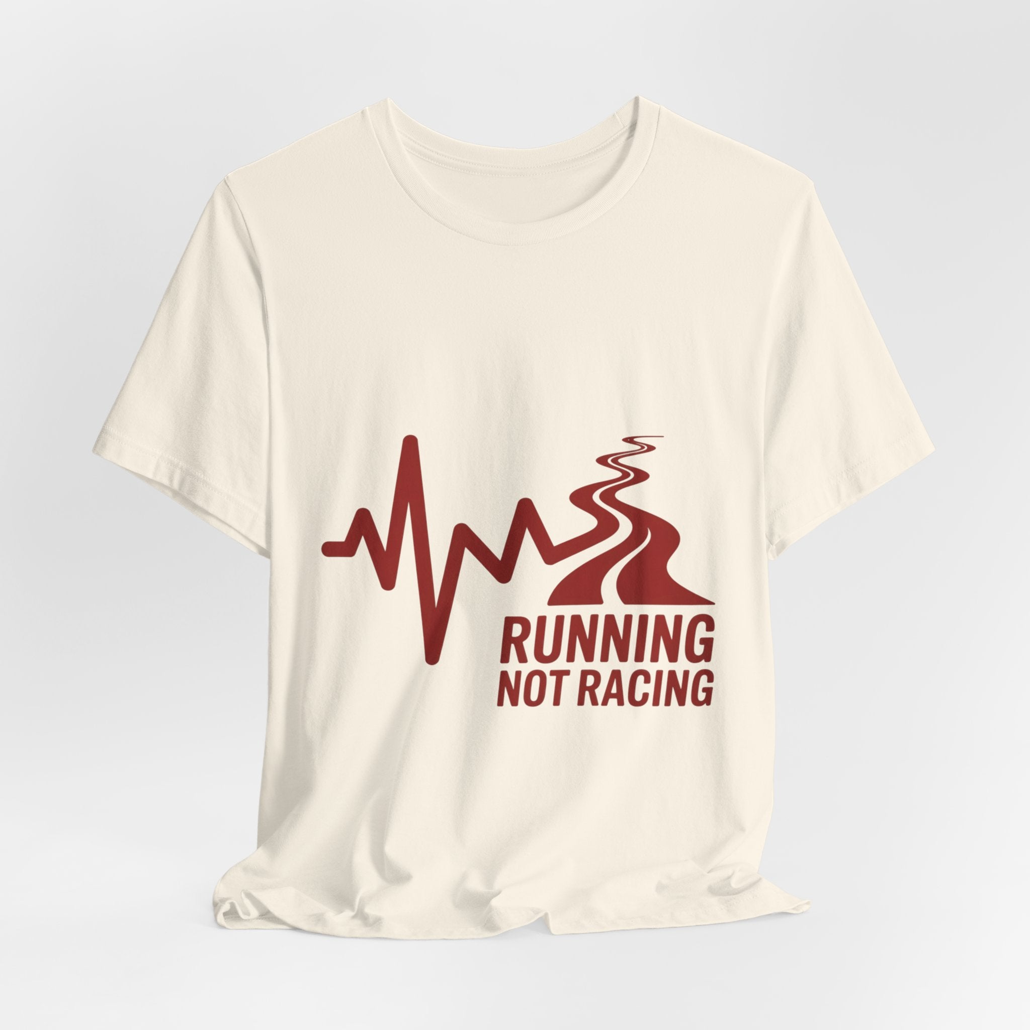 Running Not Racing Funny Runner Mindset T-Shirt