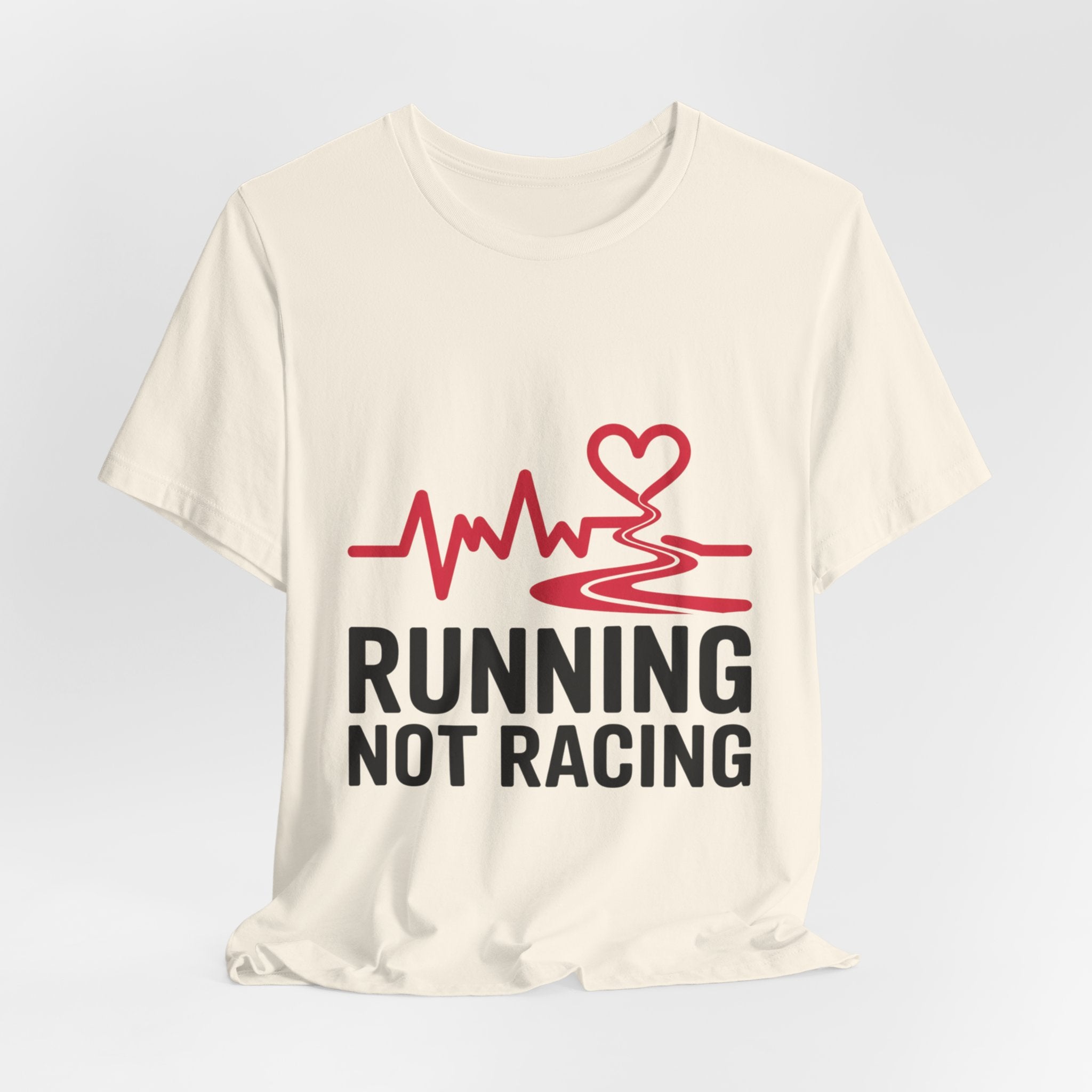 Running Not Racing Funny Runner Mindset T-Shirt