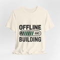 Offline and Building Discipline Mindset T-shirt