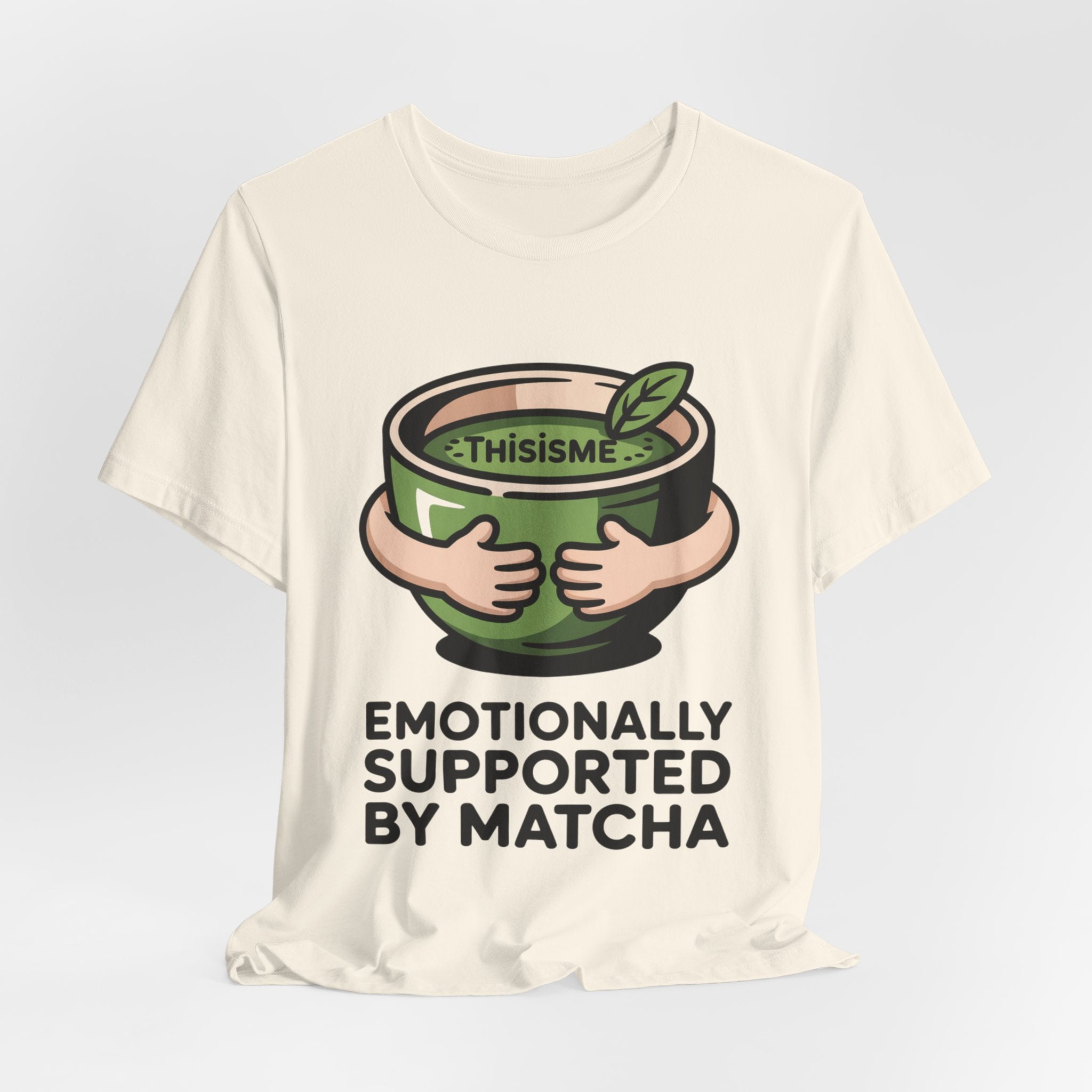 Emotionally Supported by Matcha Funny Matcha Lover T-Shirt