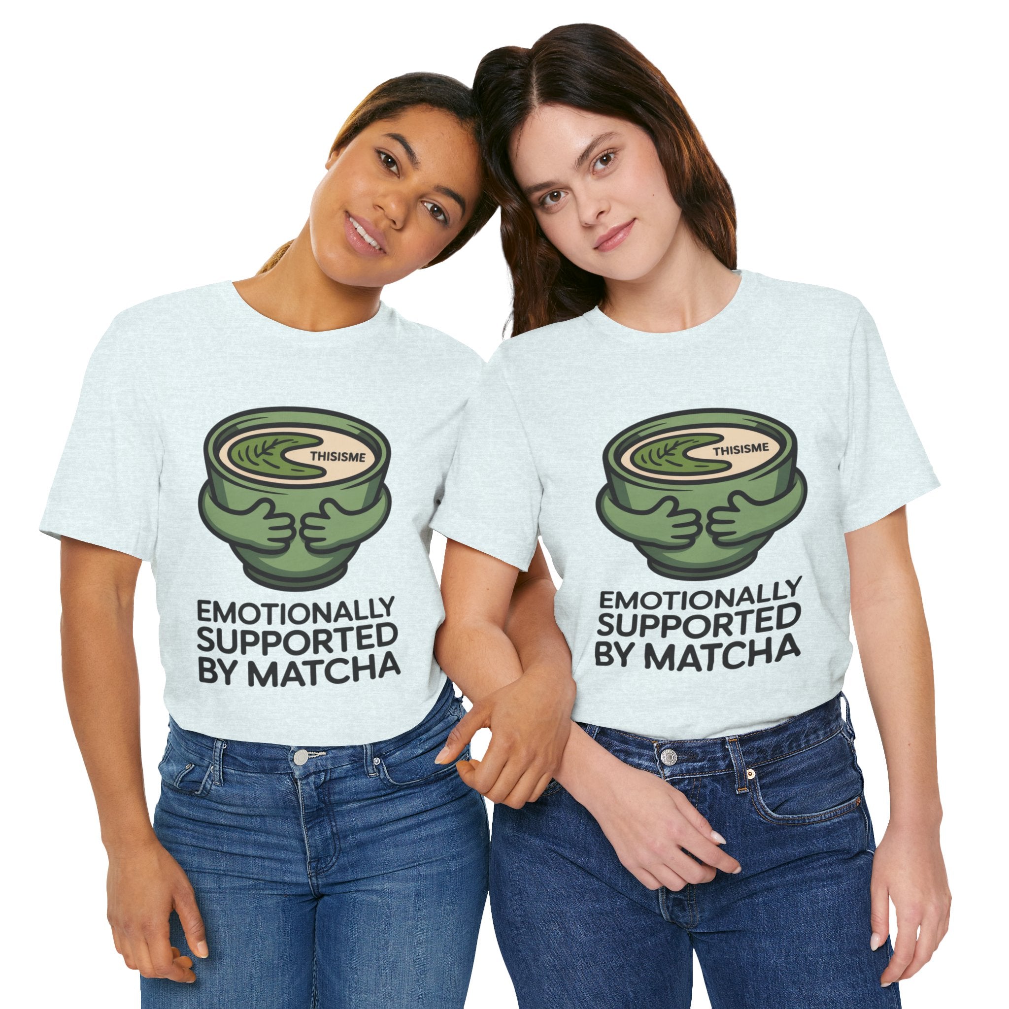 Emotionally Supported by Matcha Funny Matcha Lover T-Shirt