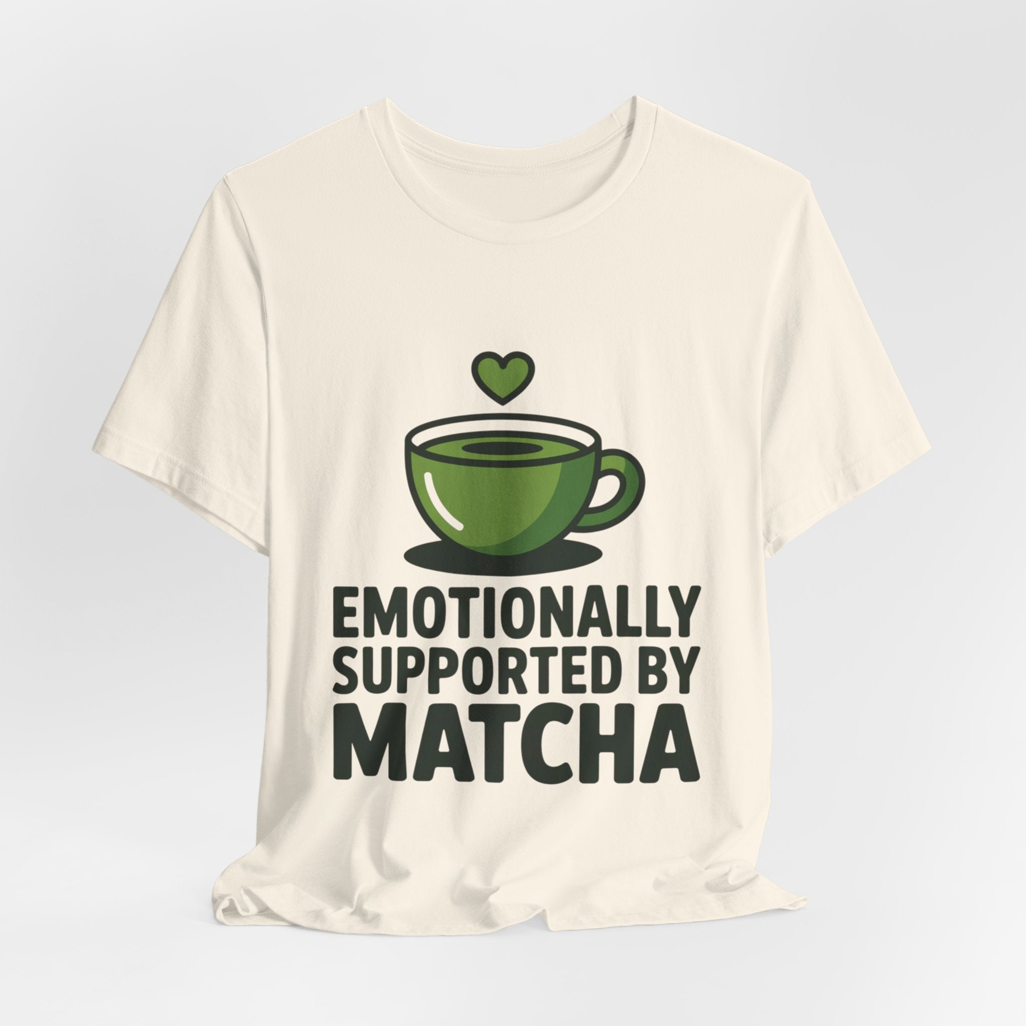 Emotionally Supported by Matcha Funny Matcha Lover T-Shirt