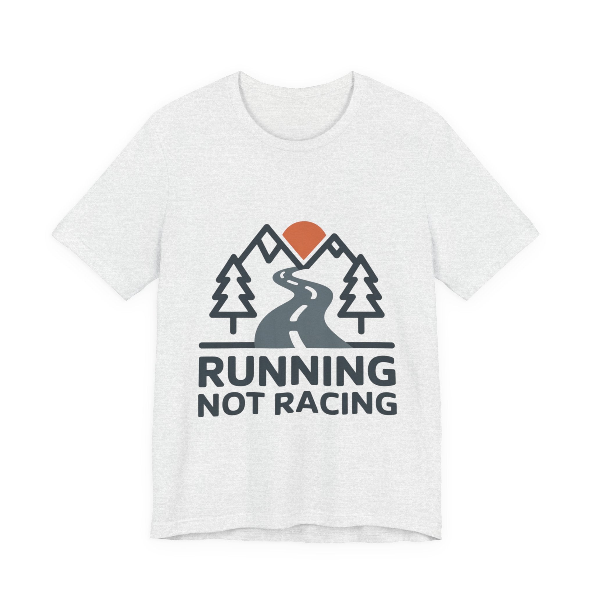 Running Not Racing Funny Runner Mindset T-Shirt