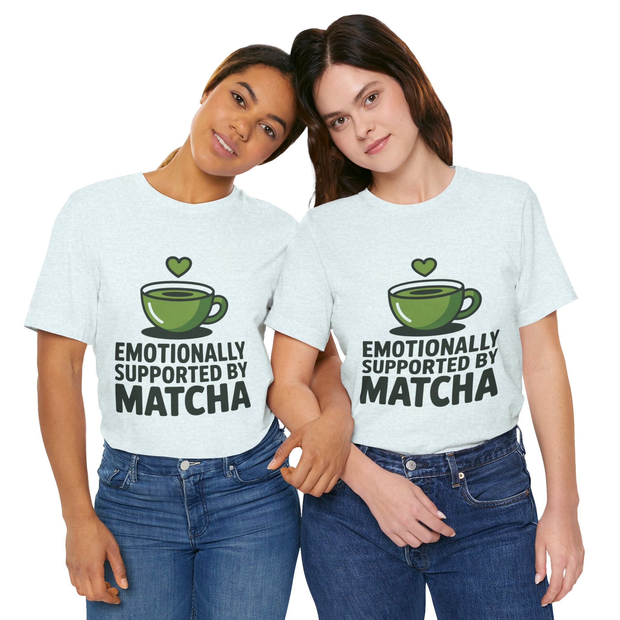 Emotionally Supported by Matcha Funny Matcha Lover T-Shirt