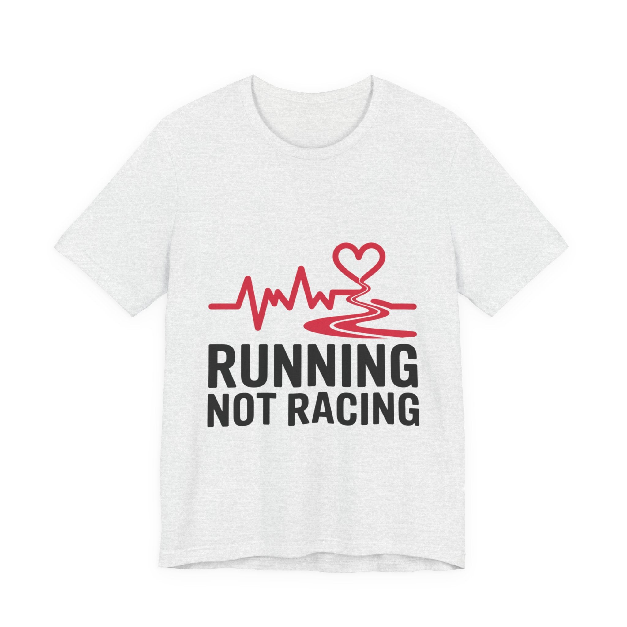 Running Not Racing Funny Runner Mindset T-Shirt