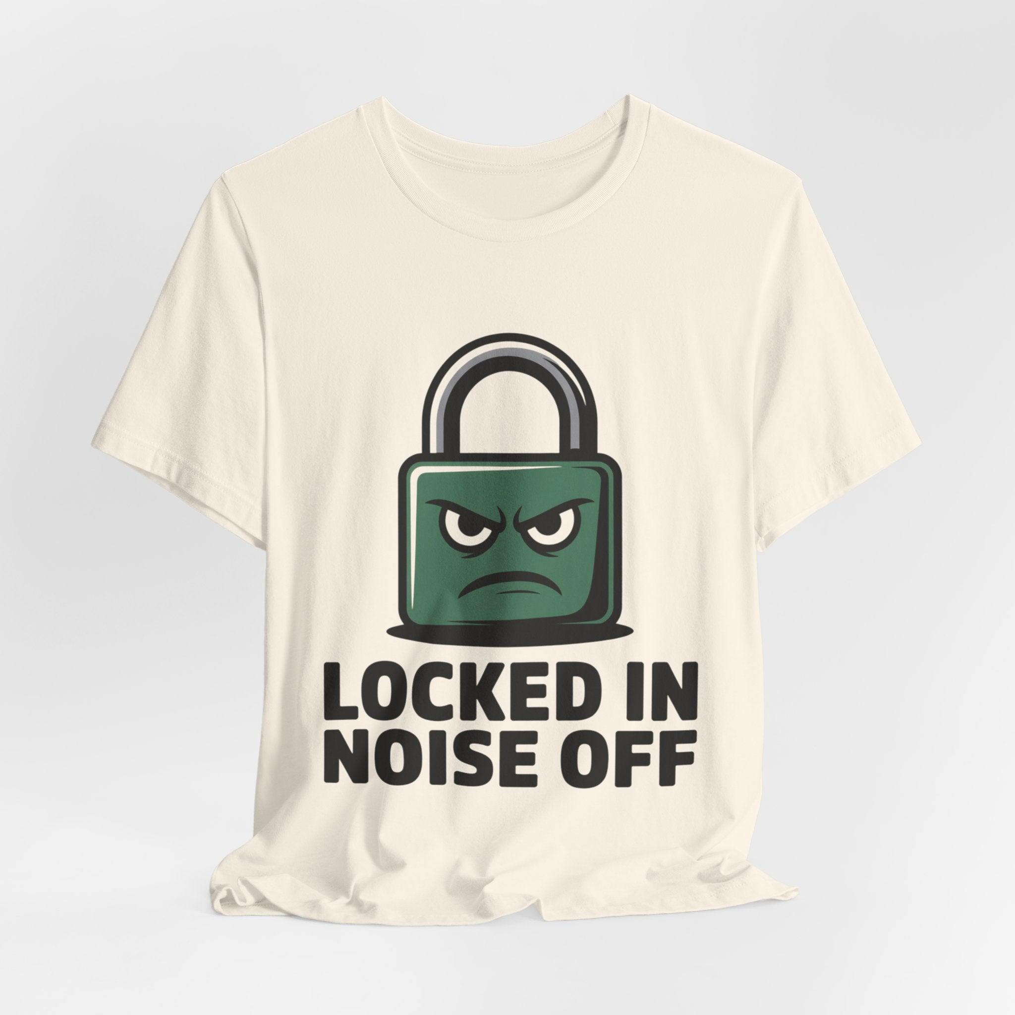 Locked In Noise Off Discipline Mindset T-shirt