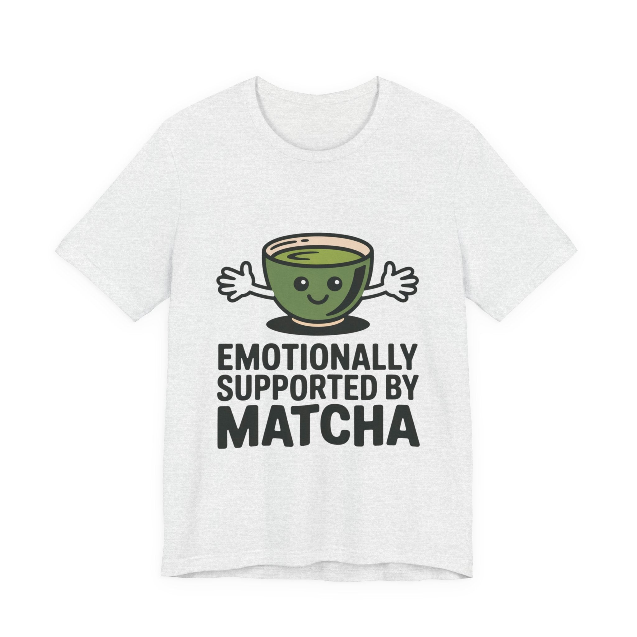 Emotionally Supported by Matcha Funny Matcha Lover T-Shirt