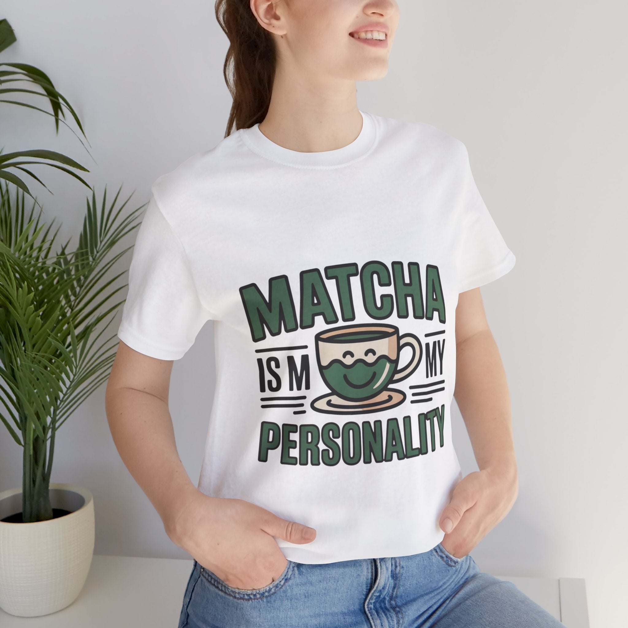 Matcha Is My Personality Funny Matcha Lover T-Shirt