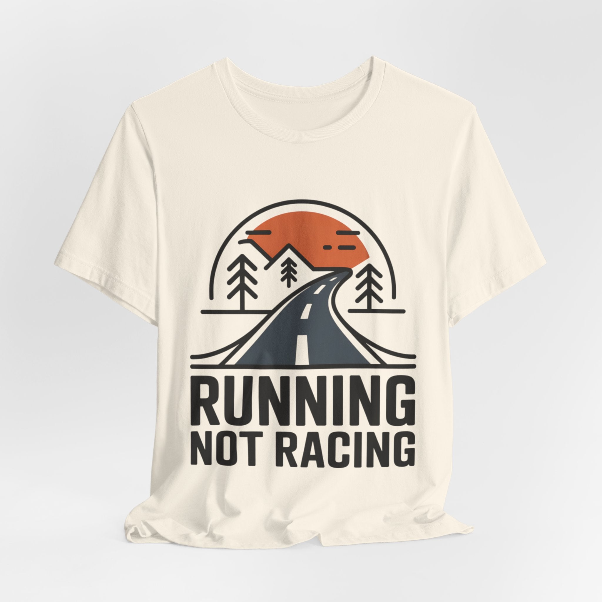 Running Not Racing Funny Runner Mindset T-Shirt