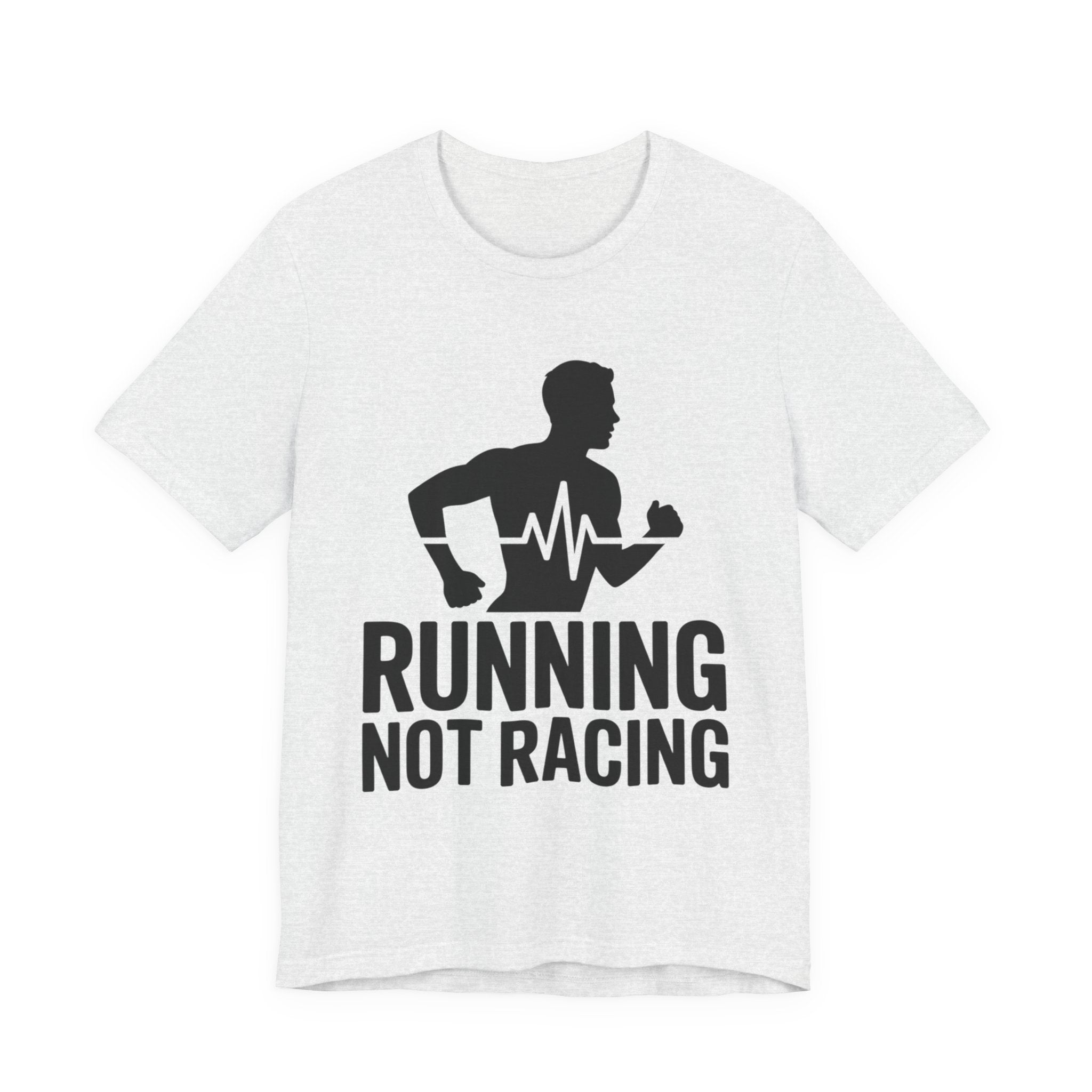 Running Not Racing Funny Runner Mindset T-Shirt
