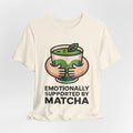 Emotionally Supported by Matcha Funny Matcha Lover T-Shirt