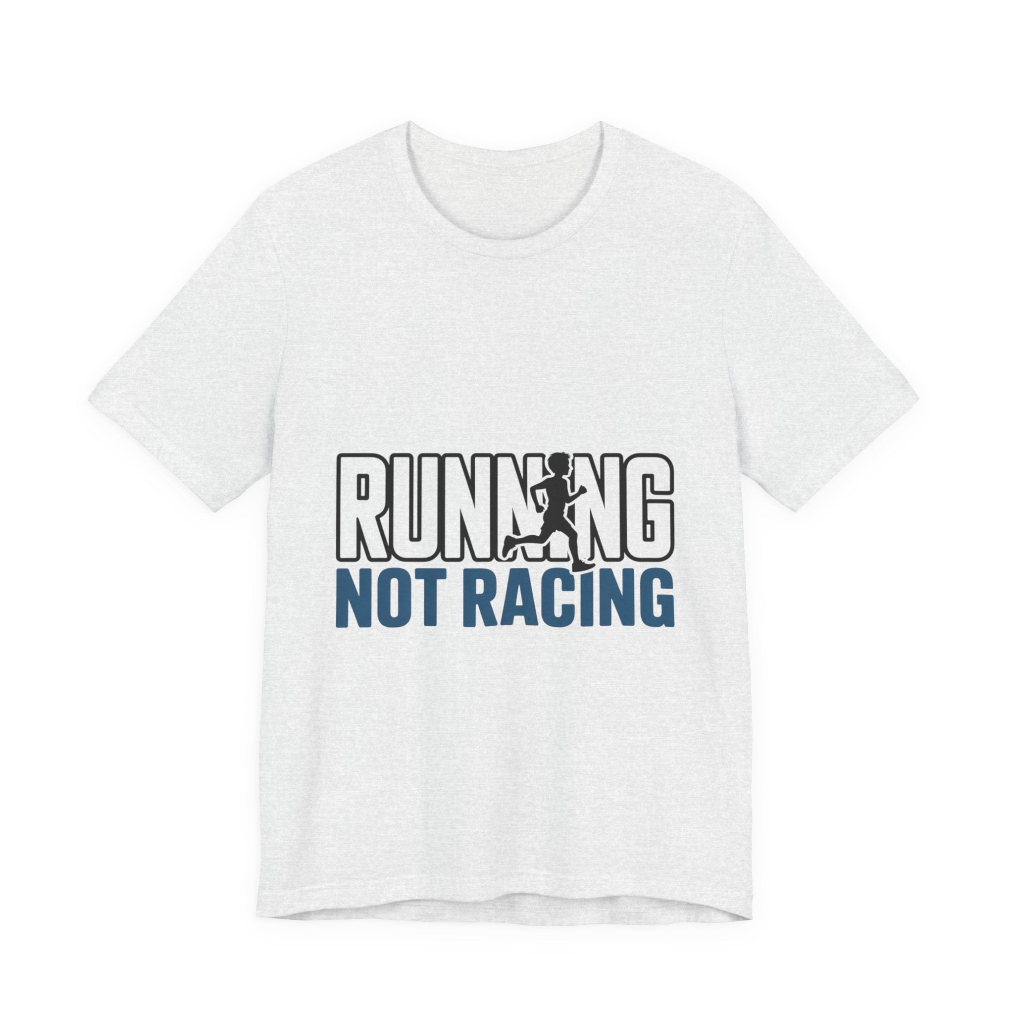 Running Not Racing Funny Runner Mindset T-Shirt