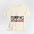 Running Not Racing Funny Runner Mindset T-Shirt