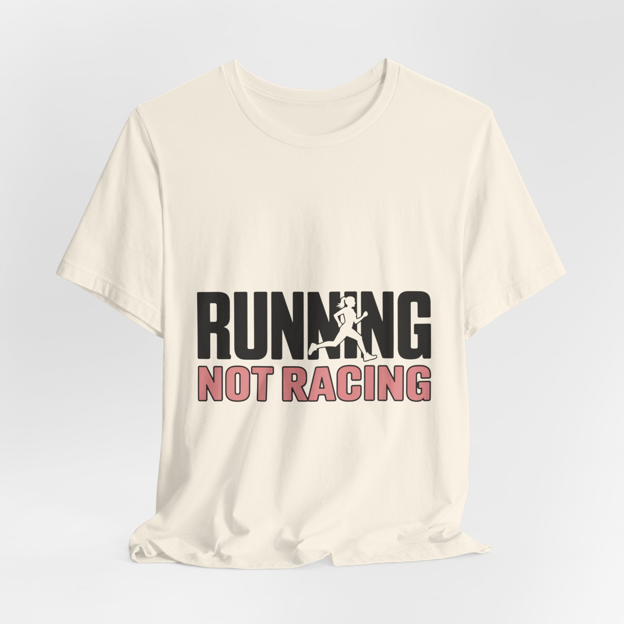 Running Not Racing Funny Runner Mindset T-Shirt