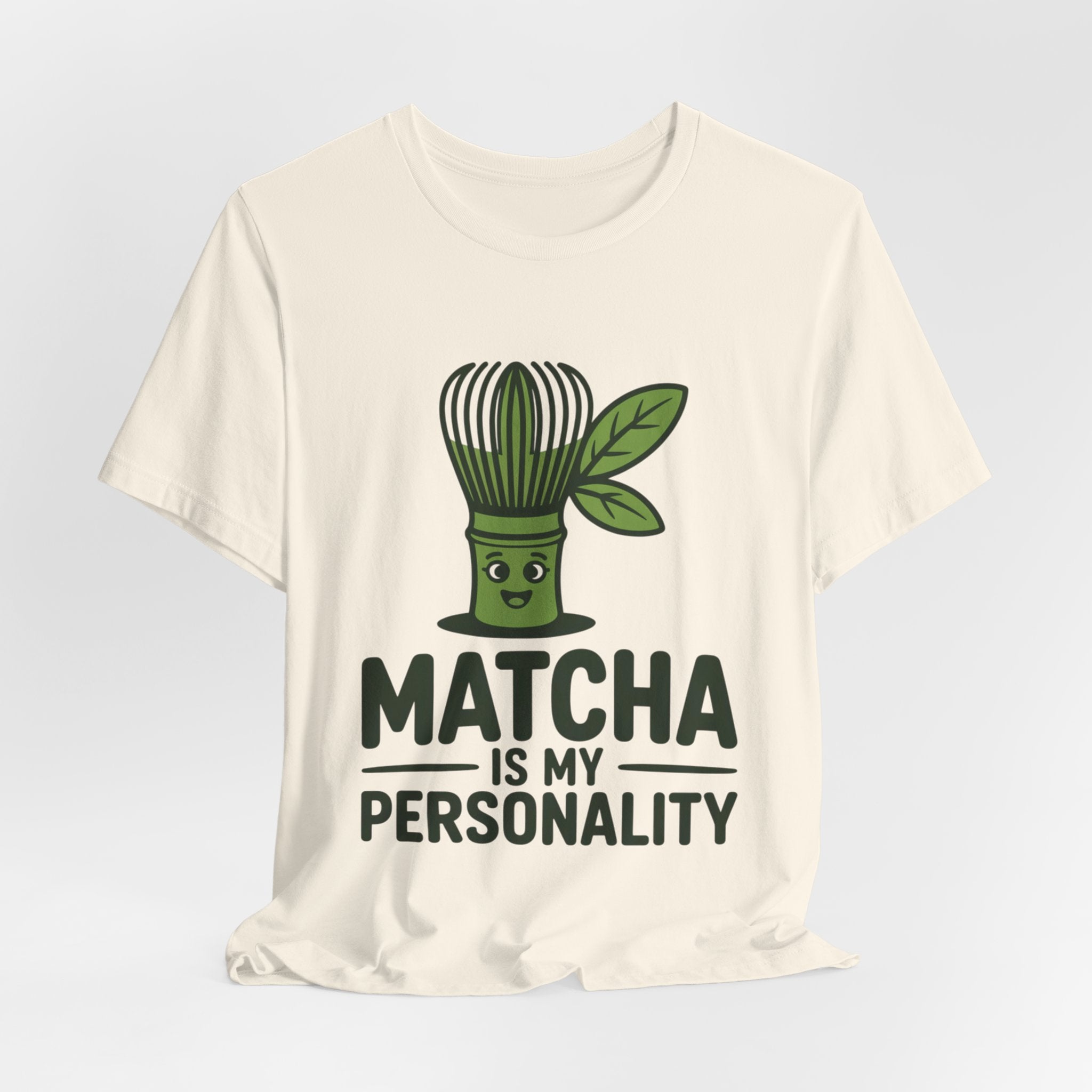 Matcha Is My Personality Funny Matcha Lover T-Shirt