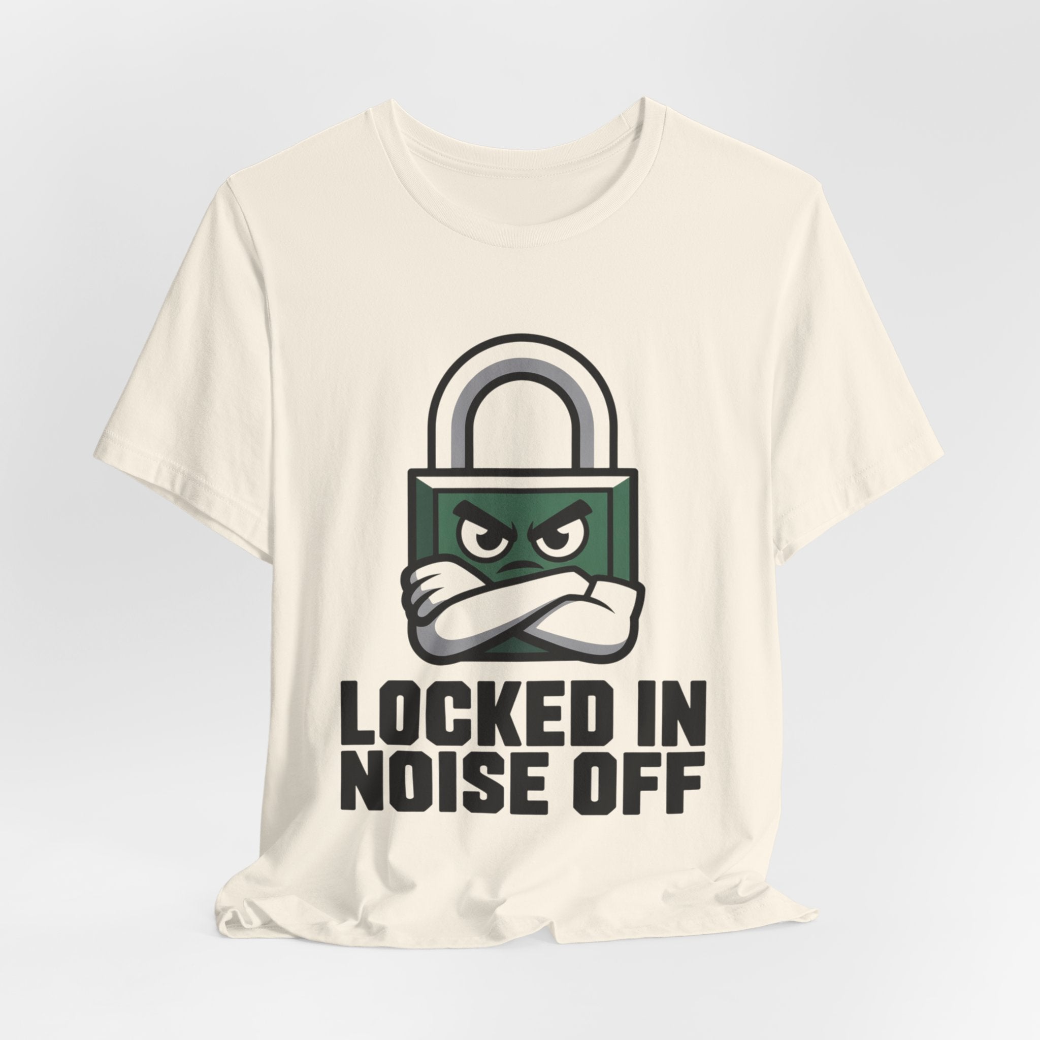 Locked In Noise Off Discipline Mindset T-shirt