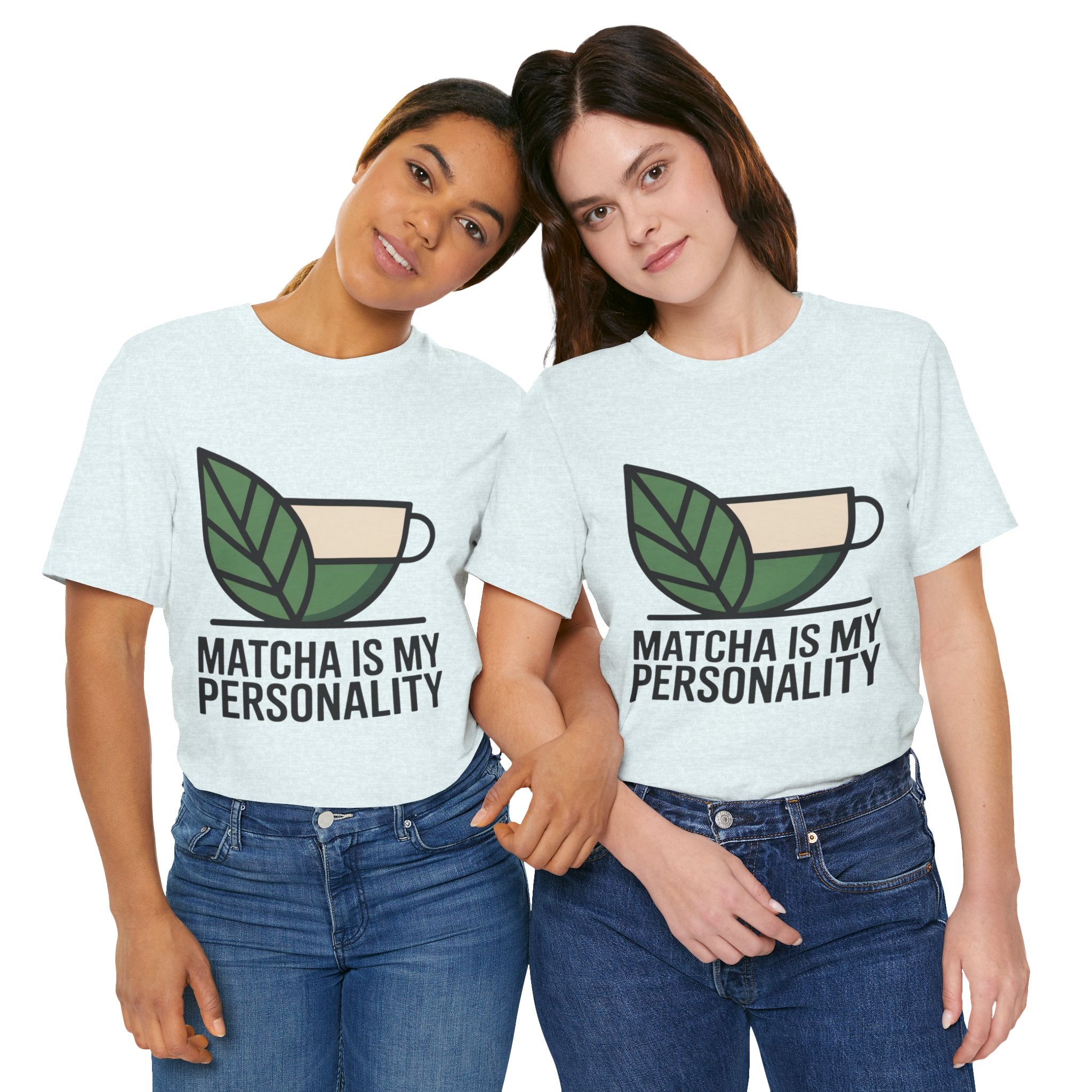 Matcha Is My Personality Funny Matcha Lover T-Shirt