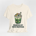 Powered by Iced Matcha Funny Matcha Lover T-Shirt