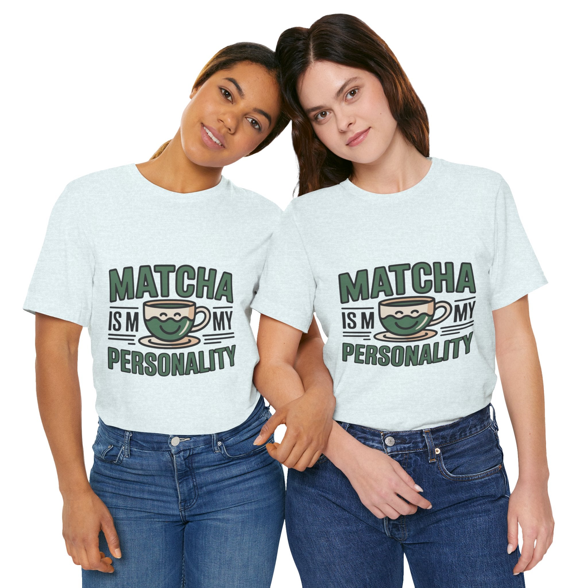 Matcha Is My Personality Funny Matcha Lover T-Shirt